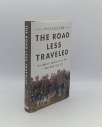 THE ROAD LESS TRAVELED The Secret Battle to End the Great War 1916-1917 by ZELIKOW Philip