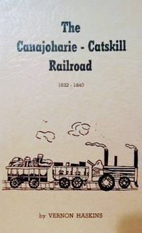 cover of The Canajoharie - Catskill Railroad 1832-1840