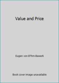 Value and Price by Eugen von B?hm-Bawerk - 1973