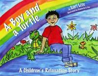 A Boy and a Turtle : A Children's Relaxation Story to Improve Sleep, Manage Stress, Anxiety,...