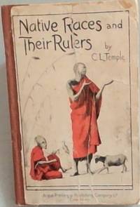 cover of Native races and their rulers: sketches and studies of official life and administrative problems in Nigeria