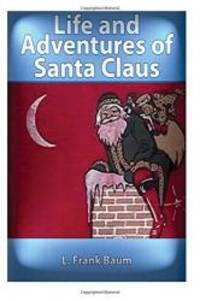 image of The life and adventures of Santa Claus (1902) by:L. Frank Baum (Original Version