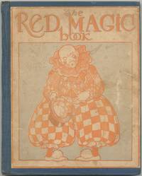 The Red Magic Book by Emile Benson and Alden Arthur Knipe KNIPE - First Edition - 1910 - from Between the Covers- Rare Books, Inc. ABAA (SKU: 428337)