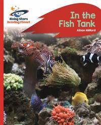 Reading Planet - In the Fish Tank - Red B: Rocket Phonics (Rising Stars Reading Planet)