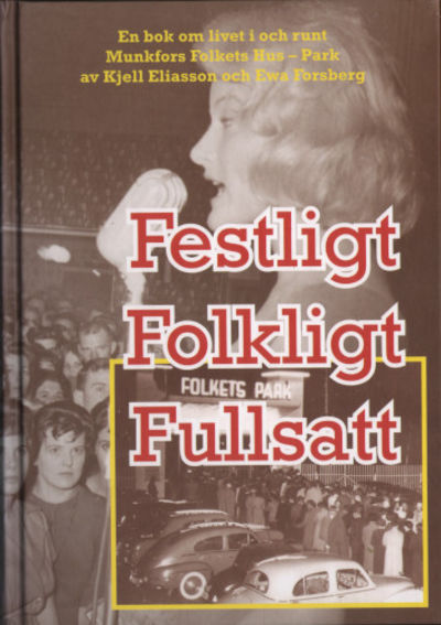 FESTLIGT - FOLKLIGT - FULLSATT. En bok om livet i…
