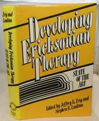 Developing Ericksonian Therapy State of the Art by Jeffrey K and Stephen R. Lankton (editors) Zeig - 1st Edition; 1st Printing - 1988 - from S. Howlett-West Books (member of ABAA & ILAB) (SKU: A39400)