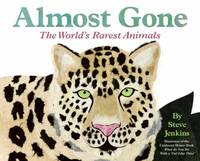 Almost Gone : The World's Rarest Animals