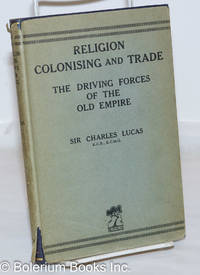 Religion, Colonising & Trade; The Driving Forces of the Old Empire