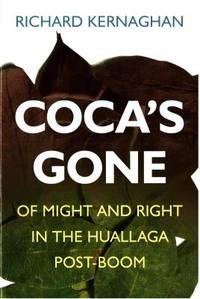 Coca's Gone. Of might and right in the Huallaga…