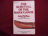 The Survival of the Bark Canoe. by McPhee, John - 1975.