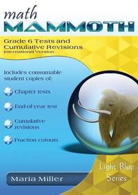Math Mammoth Grade 6 Tests and Cumulative Revisions, International Version