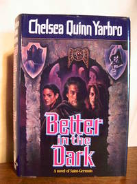 BETTER IN THE DARK by Yarbro, Chelsea Quinn - 1993