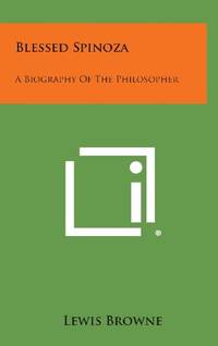 image of Blessed Spinoza: A Biography of the Philosopher