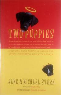 Two Puppies: Being the Authentic Story of Two Very Different Young Dogs, One Who Is Virtuous and...