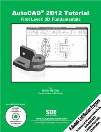 AutoCAD 2012 Tutorial - First Level : 2D Fundamentals