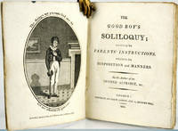 image of The Good Boy's Soliloquy; Containing his Parent's Instructions Relative to his Disposition and Manners