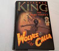 The Dark Tower V; Wolves of the Calla by Stephen King - First Trade Edition - 2003 - from Corliss Books (SKU: 012098)