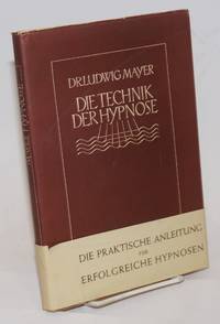 image of Die Technik der Hypnose. Praktische Anleitung fur Arzte und Studierende. Vierte Auflage