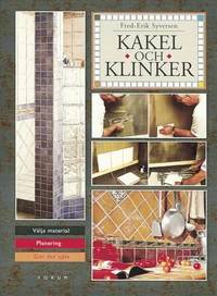 Kakel och klinker. Välja material - planering - gör det själv.