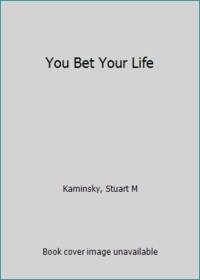 You Bet Your Life