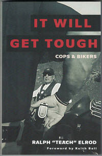 It Will Get Tough; Cops & Bikers