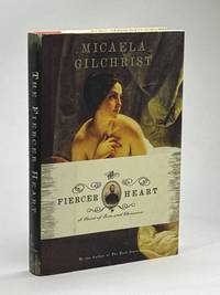 THE FIERCER HEART: A Novel of Love and Obsession.
