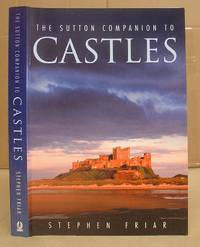The Sutton Companion To Castles