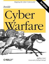 Inside Cyber Warfare 2e: Mapping the Cyber Underworld