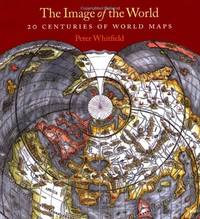 cover of The Image of the World: 20 Centuries of World Maps
