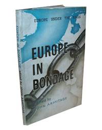 Europe in Bondage - Reports of the London International Assembly by John (Ed) Armitage - First Edition - 1943 - from Temple Rare Books (SKU: 000654)