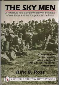 image of The Sky Men: A Parachute Rifle Company's Story of the Battle of the Bulge and the Jump Across the Rhine
