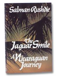 The Jaguar Smile: A Nicaraguan Journey by Rushdie, Salman - 1987