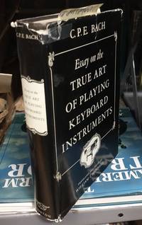 Essay on the True Art of Playing Keyboard Instruments by Bach, Carl Philipp Emanuel; translated and edited by Mitchell, William J - 1949