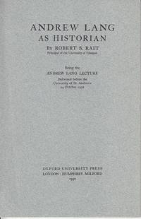 Andrew Lang As Historian.  Being the Andrew Lang Lecture Delivered Before the University of St. Andrews 24 October 1930