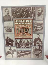 Mathew Brady&#039;s Illustrated History of the Civil War by Benson J. Lossing - 1988