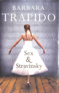 Sex and Stravinsky by Trapido, Barbara - 2010-05-03