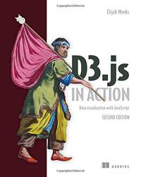 D3.js in Action, 2E: Data Visualization with Javascript