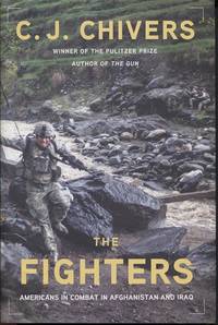 The Fighters, Americans In Combat In Afghanistan And Iraq Winner of the  Pulitzer Prize