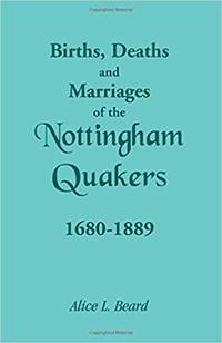 Births, Deaths and Marriages of the Nottingham Quakers, 1680-1889
