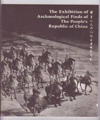 The Exhibition of Archaeological Finds of The People's Republic of China