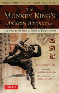 Monkey King's Amazing Adventures : A Journey to the West in Search of Enlightenment