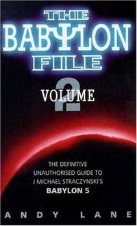 The Definitive, Unauthorised Guide to J.Michael Straczynski's "Babylon 5" (v. 2)...