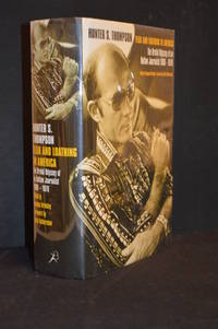 Fear and Loathing in America; The Brutal Odyssey of an Outlaw Journalist 1968-1976