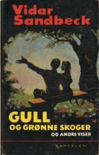 Gull og grønne skoger og andre viser