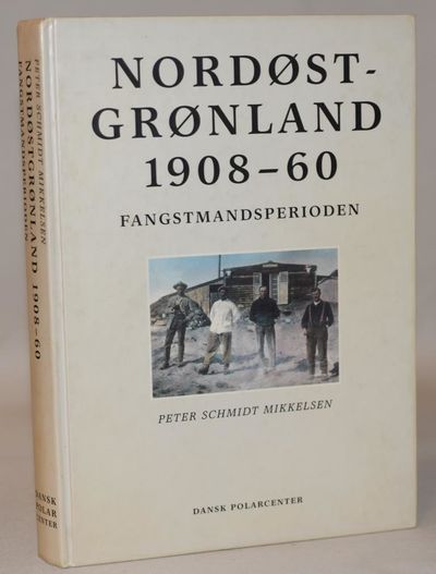 Nordøstgrønland 1908-60 -  Fangstmandsperioden.