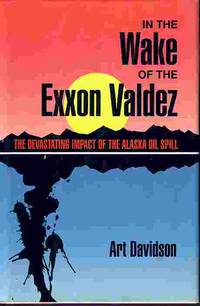 In The Wake Of The Exxon Valdez The Devastating Impact of the Alaska Oil  Spill