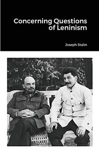 Concerning Questions Of Leninism by Joseph Stalin