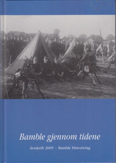 Bamble gjennom tidene. Årsskrift 2005 Bamble…