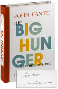 THE BIG HUNGER: STORIES 1932-1959 - LIMITED EDITION, SIGNED by Fante, John (stories); Cooney, Stephen (editor) - 2000