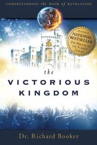 The Victorious Kingdom: Understanding the book of Revelation Series Book 3